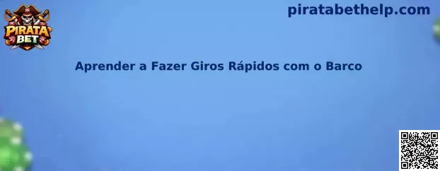 Aprender a Fazer Giros Rápidos com o Barco