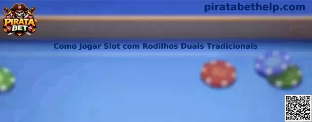 Como Jogar Slot com Rodilhos Duais Tradicionais