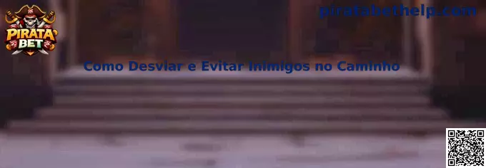 Como Desviar e Evitar Inimigos no Caminho