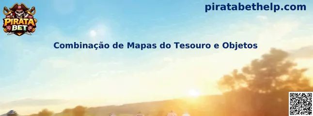 Combinação de Mapas do Tesouro e Objetos