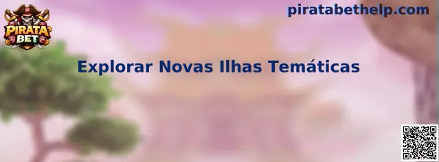Explorar Novas Ilhas Temáticas