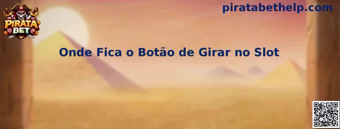 Onde Fica o Botão de Girar no Slot